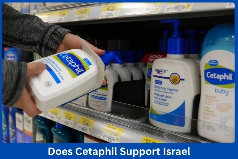 Does Cetaphil Support Israel? The Full Truth About Your Skincare Brand