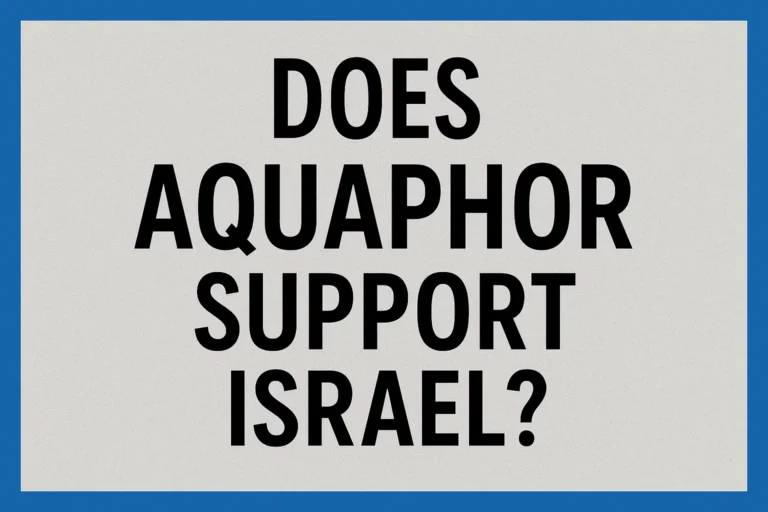 Does Aquaphor Support Israel? The Ethical Consumer’s Verdict