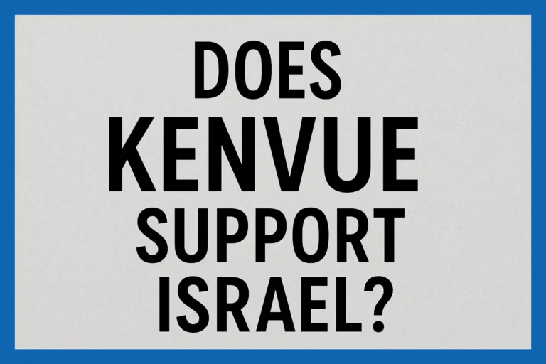 Does Kenvue Support Israel? An Ethical Consumer’s Guide